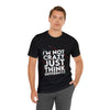 I'm Not Crazy Just Thing Differently Short Sleeve Tee
