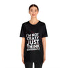 I'm Not Crazy Just Thing Differently Short Sleeve Tee